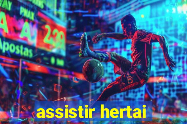 assistir hertai